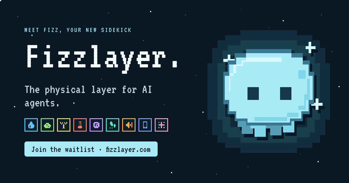 Fizzlayer — Connect any sensor, ask about it in plain English, and get a call when something goes…
